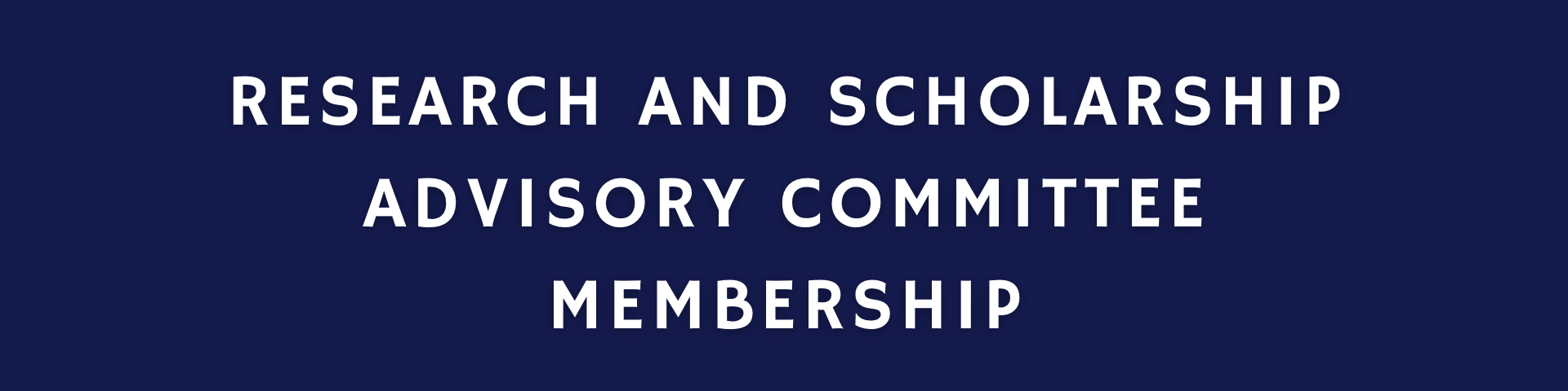 blue banner with white text reading "research and scholarship advisory committee membership"