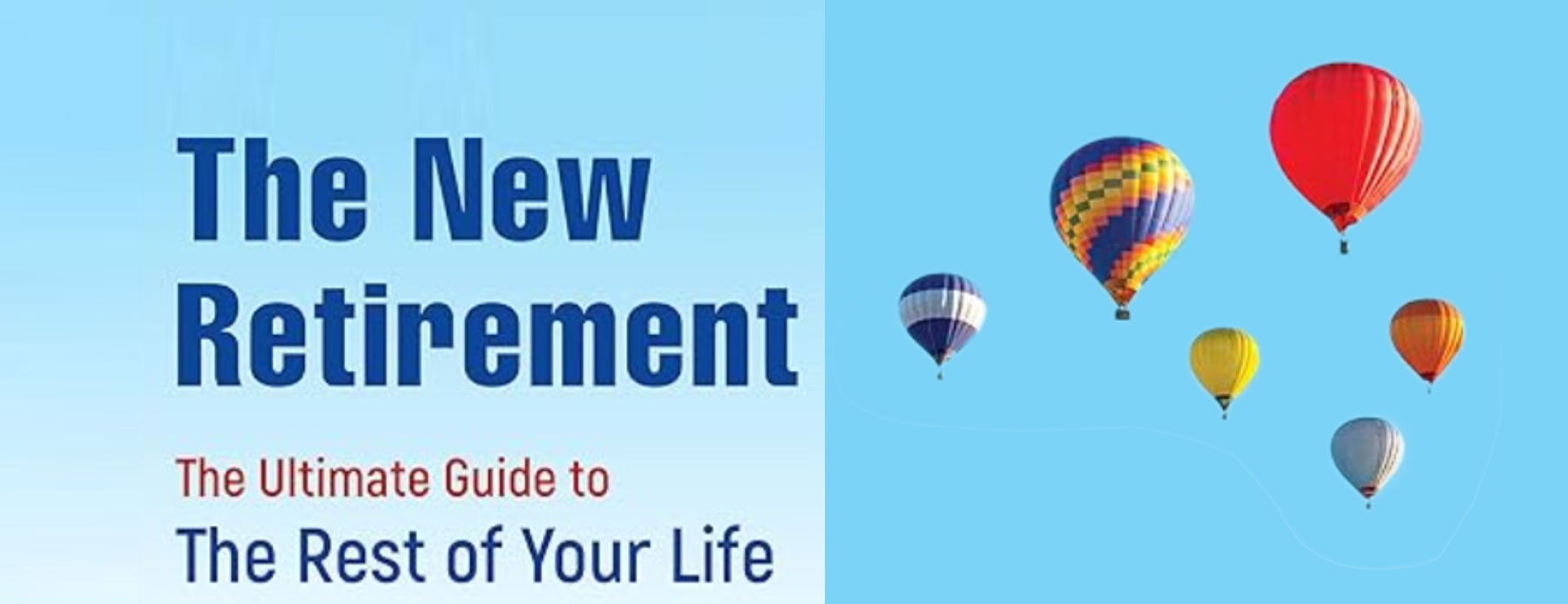 The New Retirement - The Ultimate Guide for the Rest of Your Life